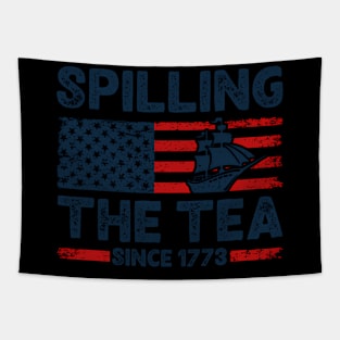 Spilling The Tea Since 1773 4Th Of July Tapestry