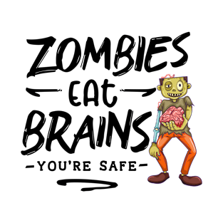 Zombies Eat Brains Funny Sayings Quotes T-Shirt