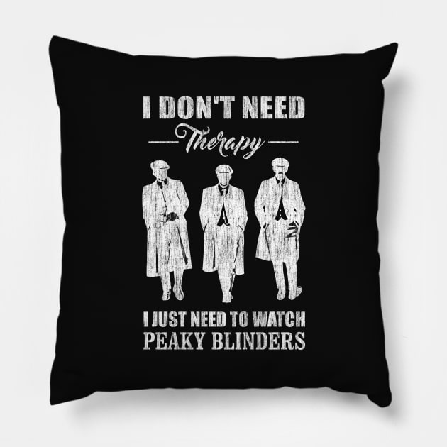 I Just Need To Watch Peaky Blinders Pillow by KsuAnn