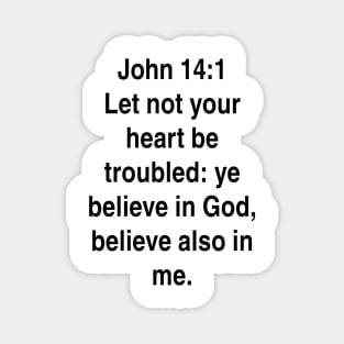 John 14:1  King James Version (KJV) Bible Verse Typography Magnet