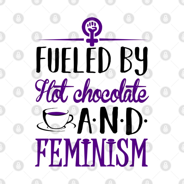 Fueled by Hot Chocolate and Feminism by KsuAnn