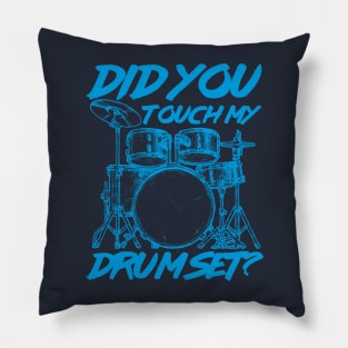 Did you touch my Drum Set? Pillow