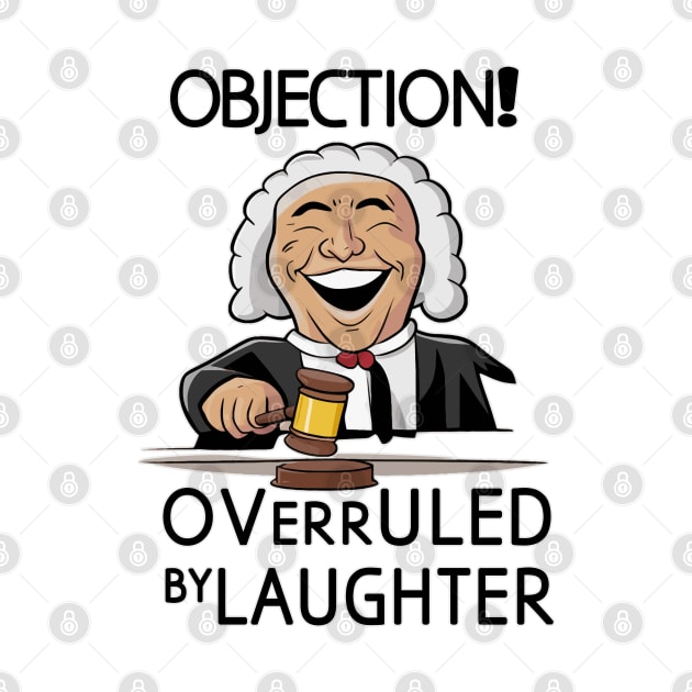 objection overruled by Laughter by Fashioned by You, Created by Me A.zed