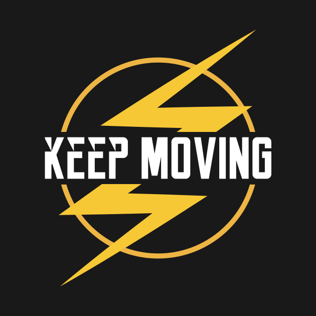 Keep Moving by quotysalad