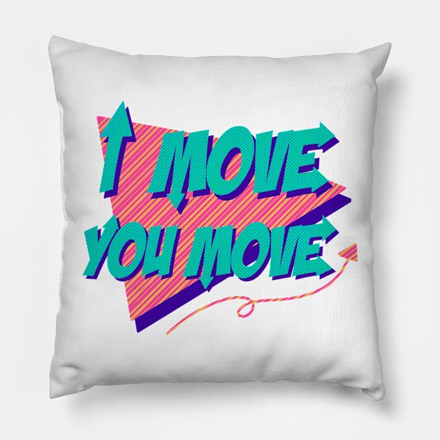 I move you move Pillow by Handie