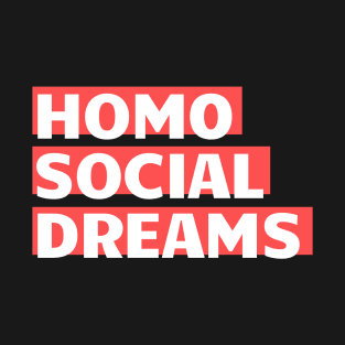 Homosocial Dreams T-Shirt