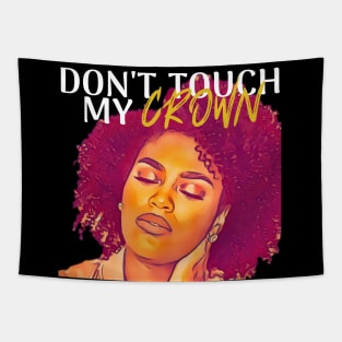 Don't Touch My Crown Tapestry