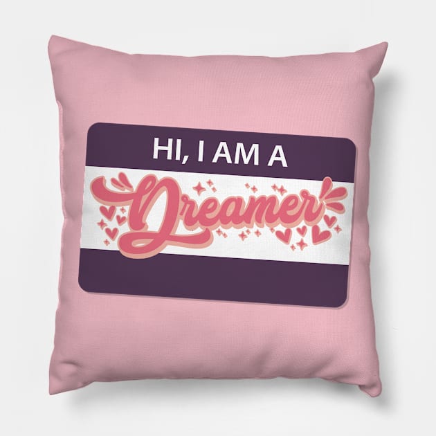 Hi, I am a Dreamer Pillow by The Daydreamer's Workshop