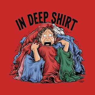 In deep shirt T-Shirt