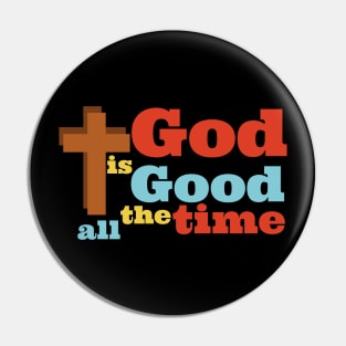 God is Good all the time. Pin