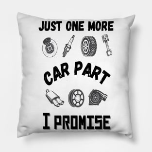 Just one more car part I promise, Funny car parts lover Pillow