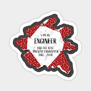 I'm An Engineer The Best Present Unwrapper Ever Gift Christmas Magnet