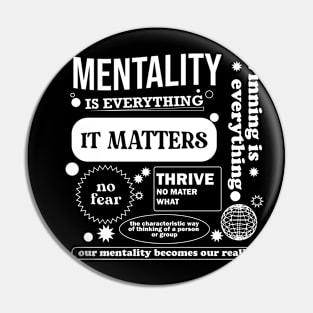 mentality is everything Pin