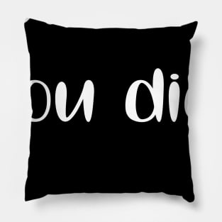 but did you die mom life funny sayings gift idea Pillow