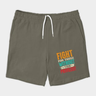 Fight For Those Without Your Privilege Shorts