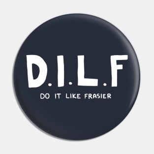 Do It Like Fraiser Pin