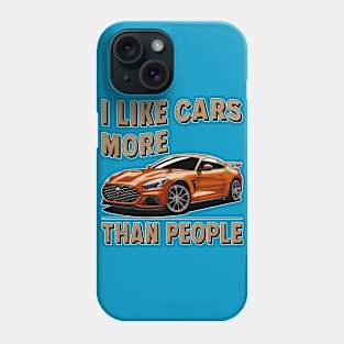 I like cars more than people Humorous Auto Enthusiast tee 12 Phone Case