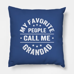 My Favorite People Call Me Grandad Pillow