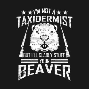 Taxidermist Beaver Taxidermy T-Shirt