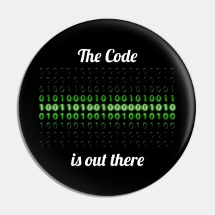 The Code is out there Pin