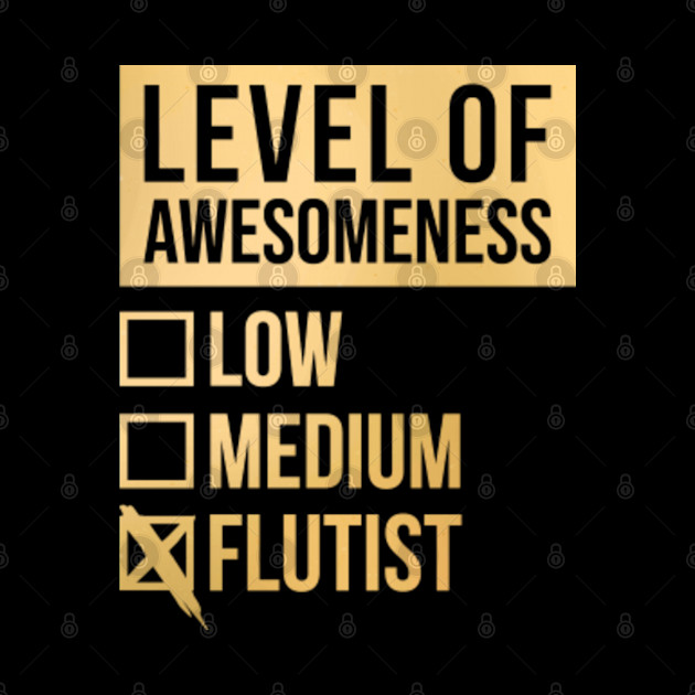 Awesome And Funny Level Of Awesomeness Low Flute Flutes Flutist Flutists Quote For A Birthday Or Christmas - Gift - Phone Case