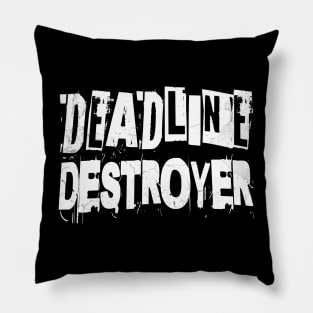 Deadline Destroyer Pillow