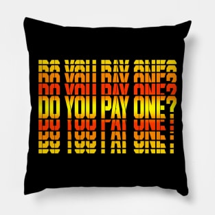 Do You pay one? Pillow