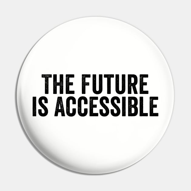 Vintage The Future is Accessible Black Pin by GuuuExperience