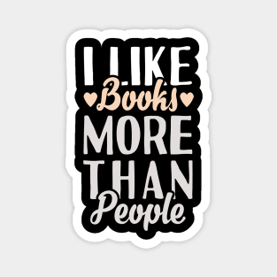 I Like Books More Than People Magnet