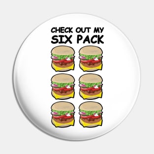 Check Out My Six Pack - Burger Version Pin