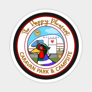HAPPY PHEASANT CARAVAN PARK & CAMPSITE Magnet