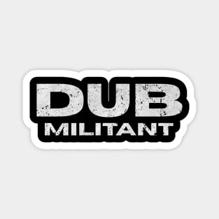 Dub Militant Magnet