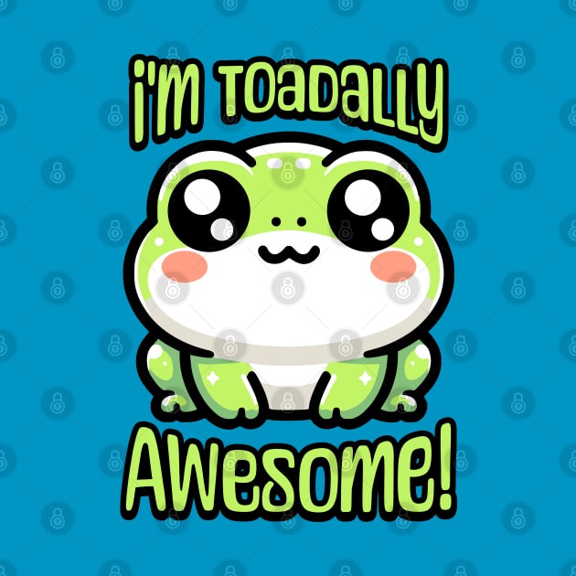 I'm Toadally Awesome! Cute Toad Pun by Cute And Punny