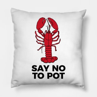 Say No To Pot Funny Lobster Cook Tee Shirt Pillow