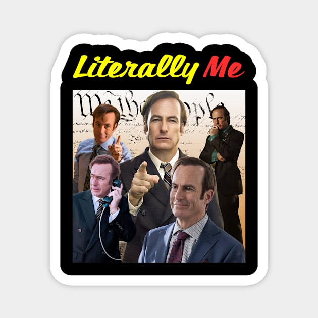 Literally Me (Saul Goodman) Magnet by Literally Me