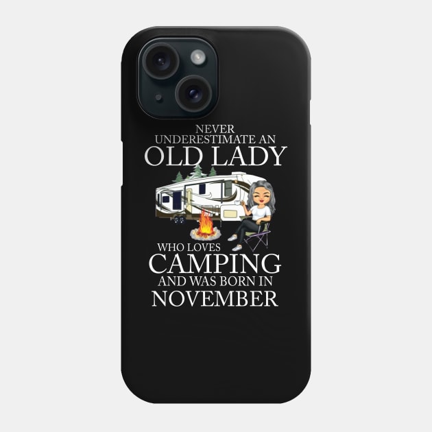 Never Underestimate An Old Lady Who Loves Camping And Was Born In November Phone Case by Bunzaji