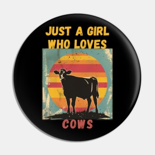 Just a Girl Who Loves Cows Pin