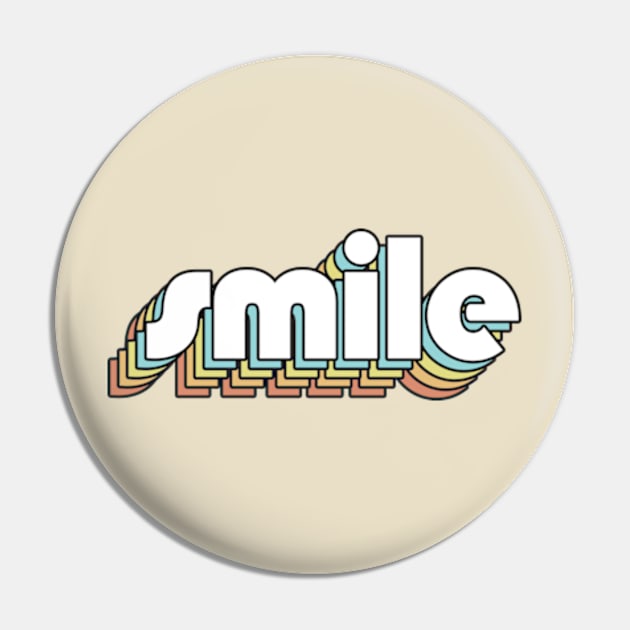 Smile - Retro Rainbow Typography Faded Style Pin by Paxnotods