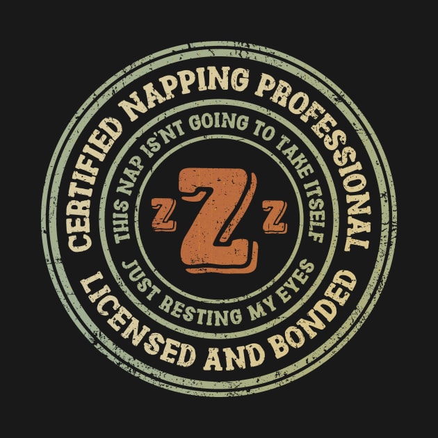 Certified Napping Professional by kg07_shirts