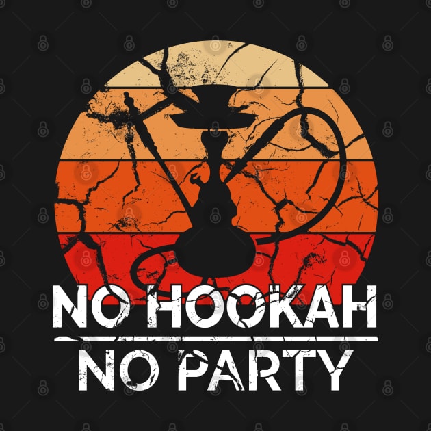 Hookah / Shisha No Hookah No Party by theanimaldude