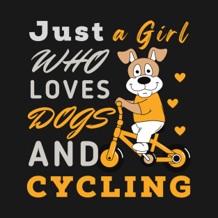 Just A Girl Who Loves dogs and cycling T-Shirt