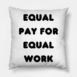 Equal pay for equal work Pillow