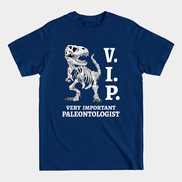 Discover VIP Very important Paleontologist Dino T-Rex skeleton - T Rex - T-Shirt