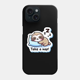 Take a nap Phone Case