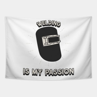 Welding is my passion Tapestry