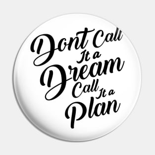 Don't call it a dream... Pin