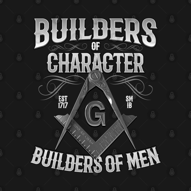 Builders of Character Masonic Freemason by Master Mason Made