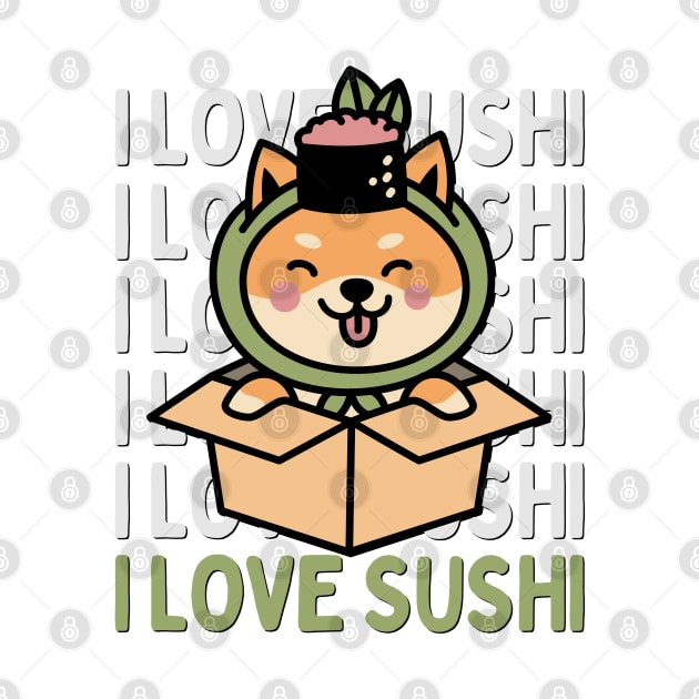 I love Sushi Cute Kawaii Sushi Animal Life is better eating sushi ramen Chinese food addict by BoogieCreates