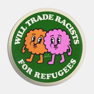 Will Trade Racists For Refugees Pin