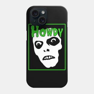 Howdy Misfits Phone Case